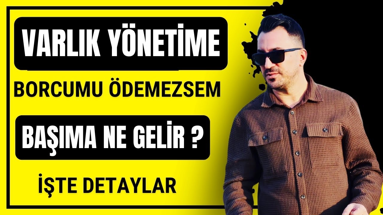 Varlık Yönetim Borcu Ödenmezse Başıma Ne Gelir ? İşte Tüm Detaylar