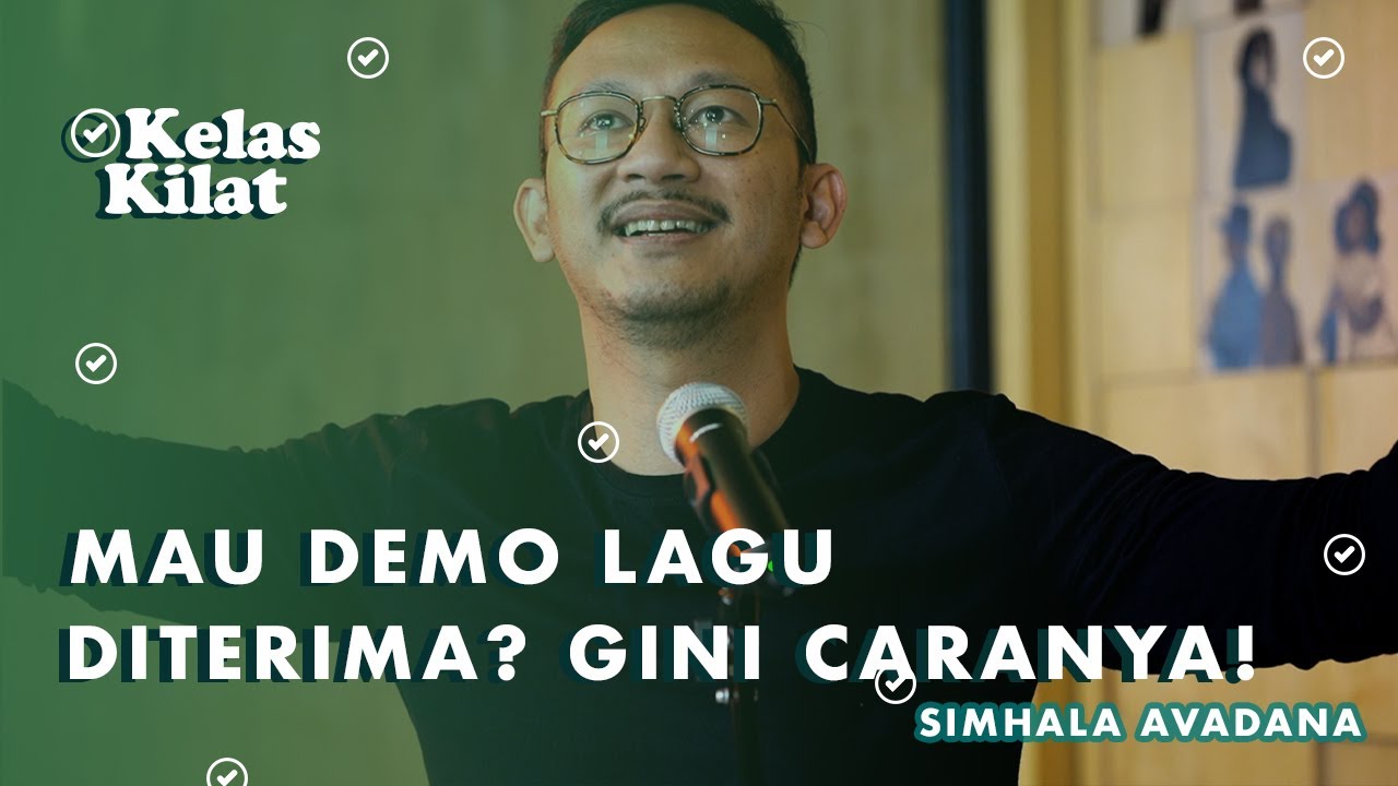 CATET! INI BEBERAPA HAL YANG BIKIN DEMO LAGU DITERIMA A&R - Kelas Kilat With Simhala Avadana #4