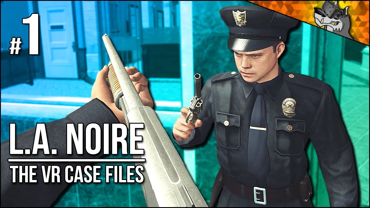 L.A. Noire VR | Часть 1 | Величайший коп всех времен берется за дело!