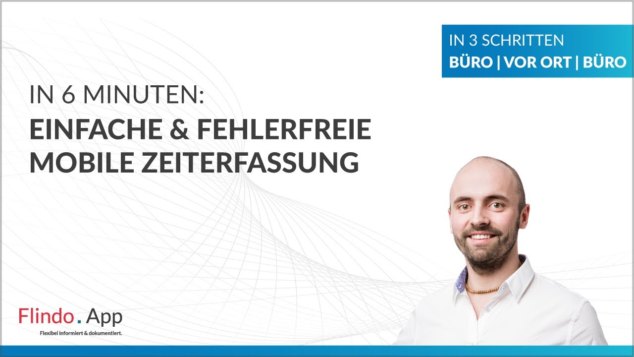 Einfache & fehlerfreie mobile Zeiterfassung - Flindo.App