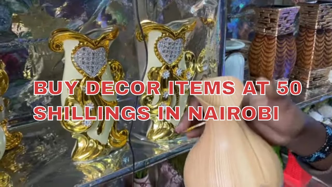 WHERE TO BUY CHEAP DECO ITEMS IN NAIROBI  | FROM AS LOW AS 50 SHILLINGS