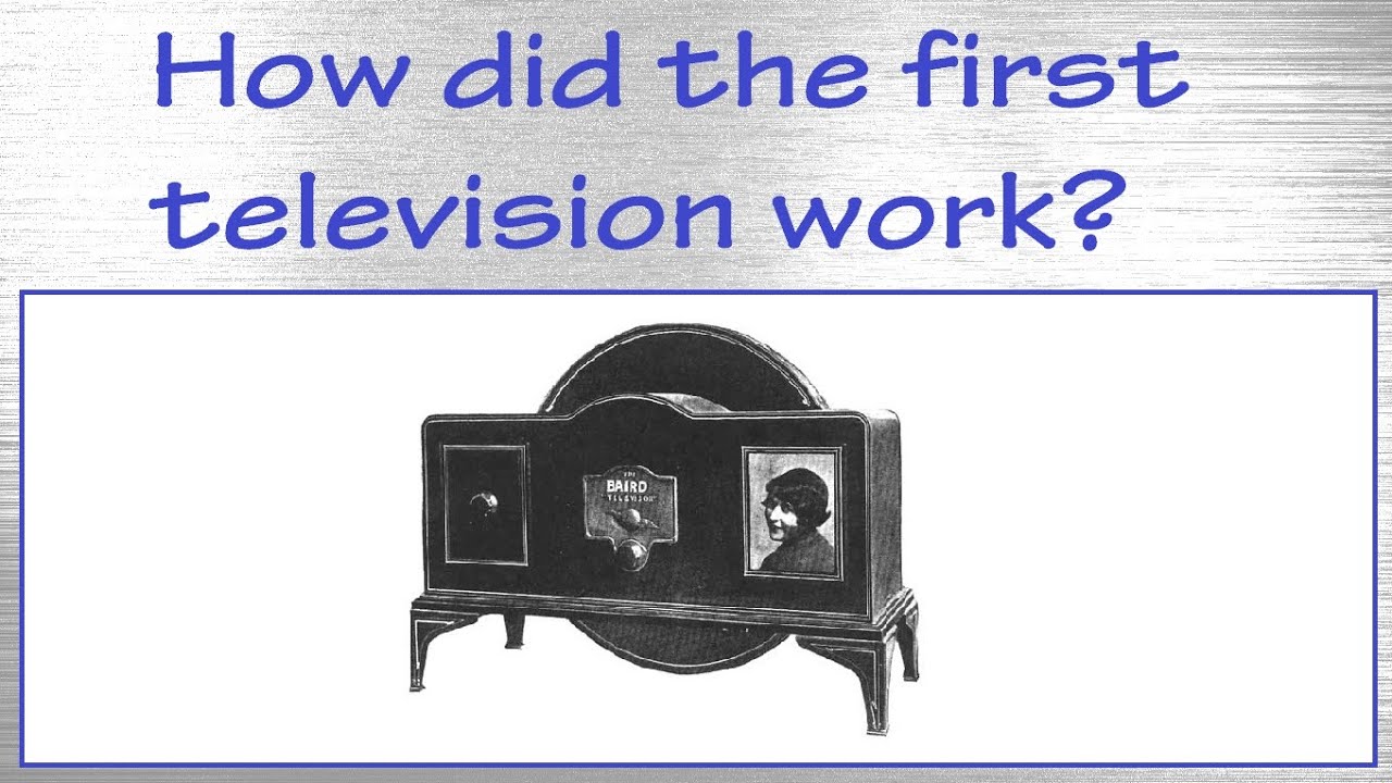 How did the first television work? / Mechanical Television