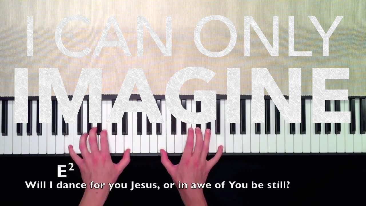 MercyMe: I Can Only Imagine (Piano Playthrough)