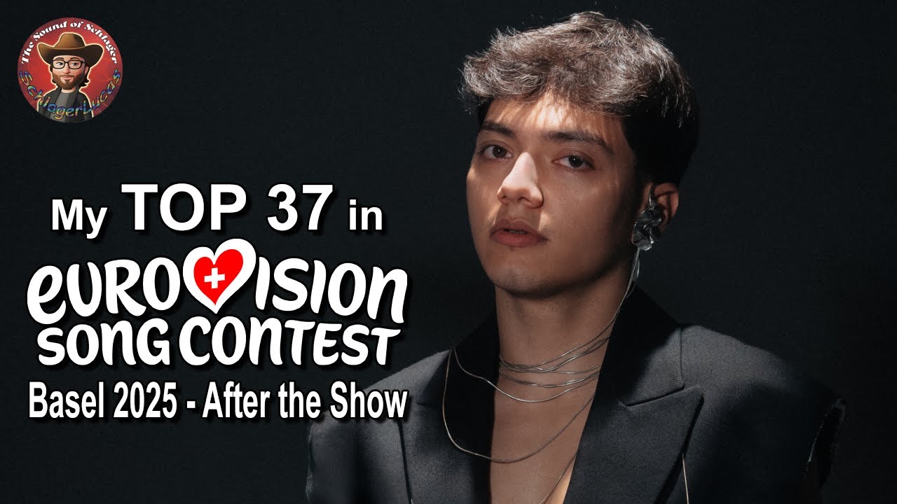 Eurovision 2025 - My Top 37 (After the Show) [with comments]
