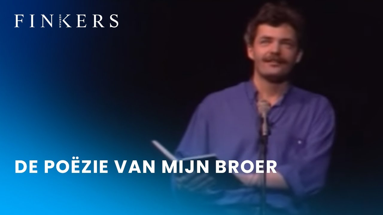 Herman Finkers | De poëzie van mijn broer (Dat heeft zo'n jongen toch niet nodig)