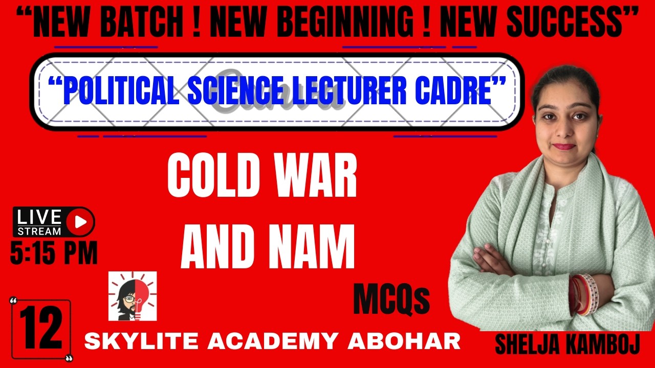 POLITICAL SCIENCE | LECTURER CADRE |COLD WAR AND NAM | DEMO -12 | SKYLITE ACADEMY