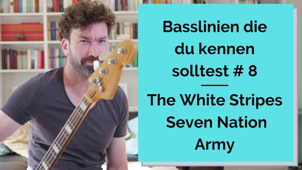 Basslinien die du kennen solltest #8 - Seven Nation Army - White Stripes