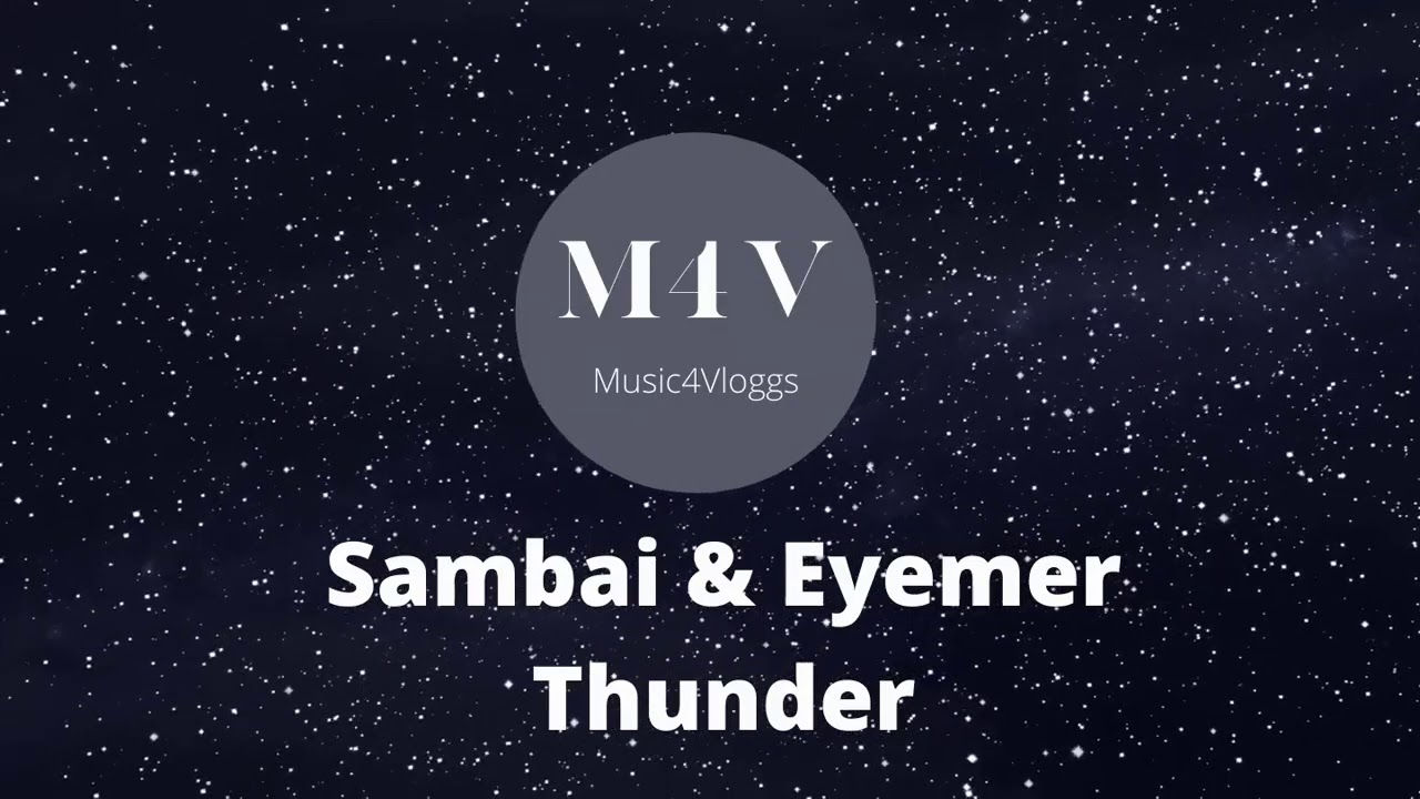 Sambai & Eyemer - Thunder #vloggmusic #nocopyright #Sambai