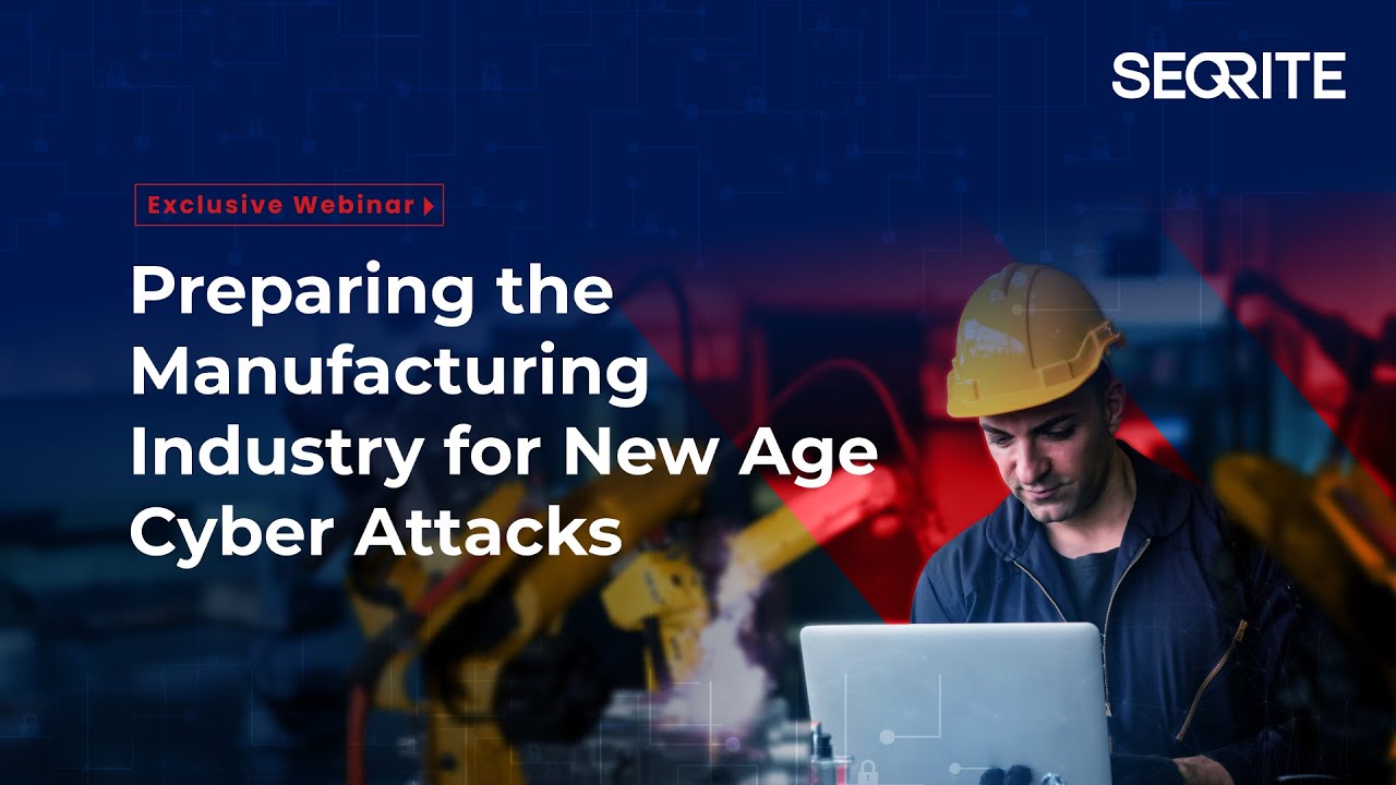Preparing the Manufacturing Industry for New Age Cyber Attacks