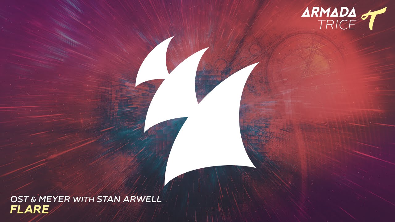 Ost & Meyer with Stan Arwell - Flare (Original Mix)