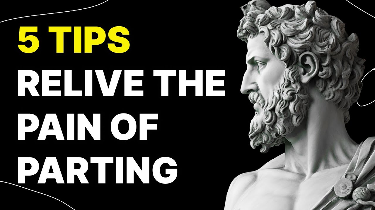 5 Stoic Tips -- How to Relive The Pain of Parting With a Loved One (man or woman)