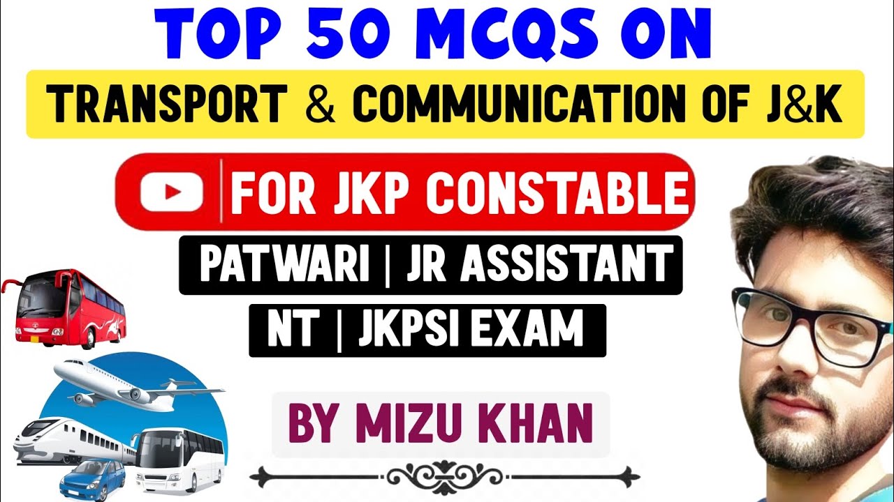 TRANSPORT & COMMUNICATION OF J&K | PYQS | JKP  CONSTABLE| MCQs| PATWARI| JUNIOR ASTT| JKPSI NT EXAM