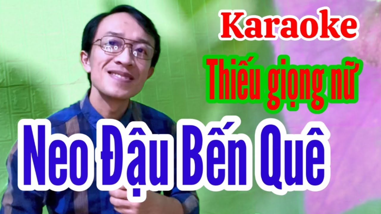 Neo Đậu Bến Quê | karaoke Thiếu giọng nữ | Song ca với Quang Sang