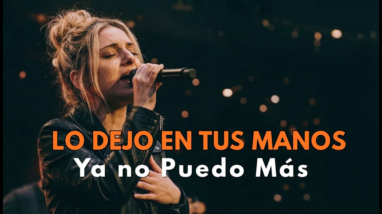 Lo Dejo en Tus Manos | Música Cristiana de Sanidad y Esperanza