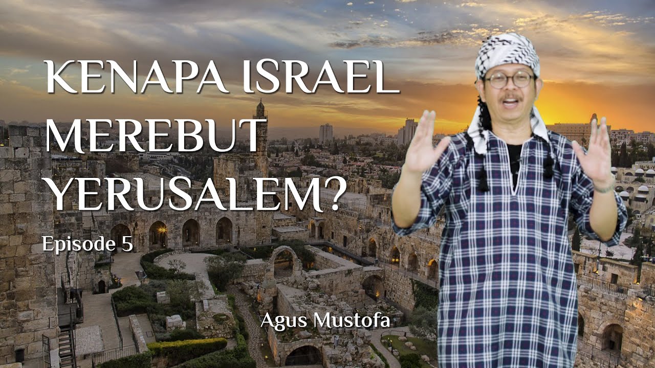 Jejak Langkah eps. 5 - KENAPA ISRAEL MEREBUT YERUSALEM