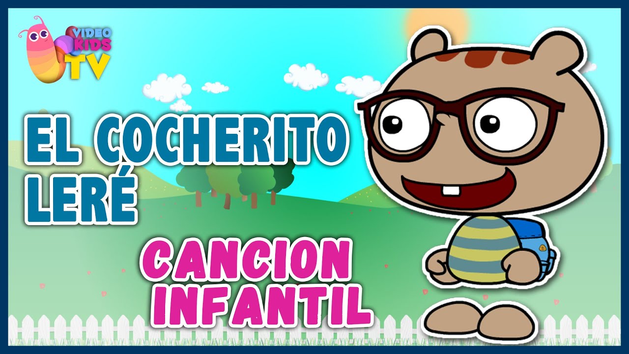 ♫♪ EL COCHERITO LERÉ ♫♪... canción infantil completa con dibujos animados