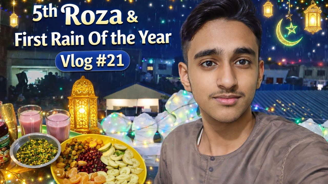 Barrish Ho Gayi Maza Aagaya Aaj Toh 😆 || 5th Roza || Ramadan Day 5 || Kohinoor Vlogs 18