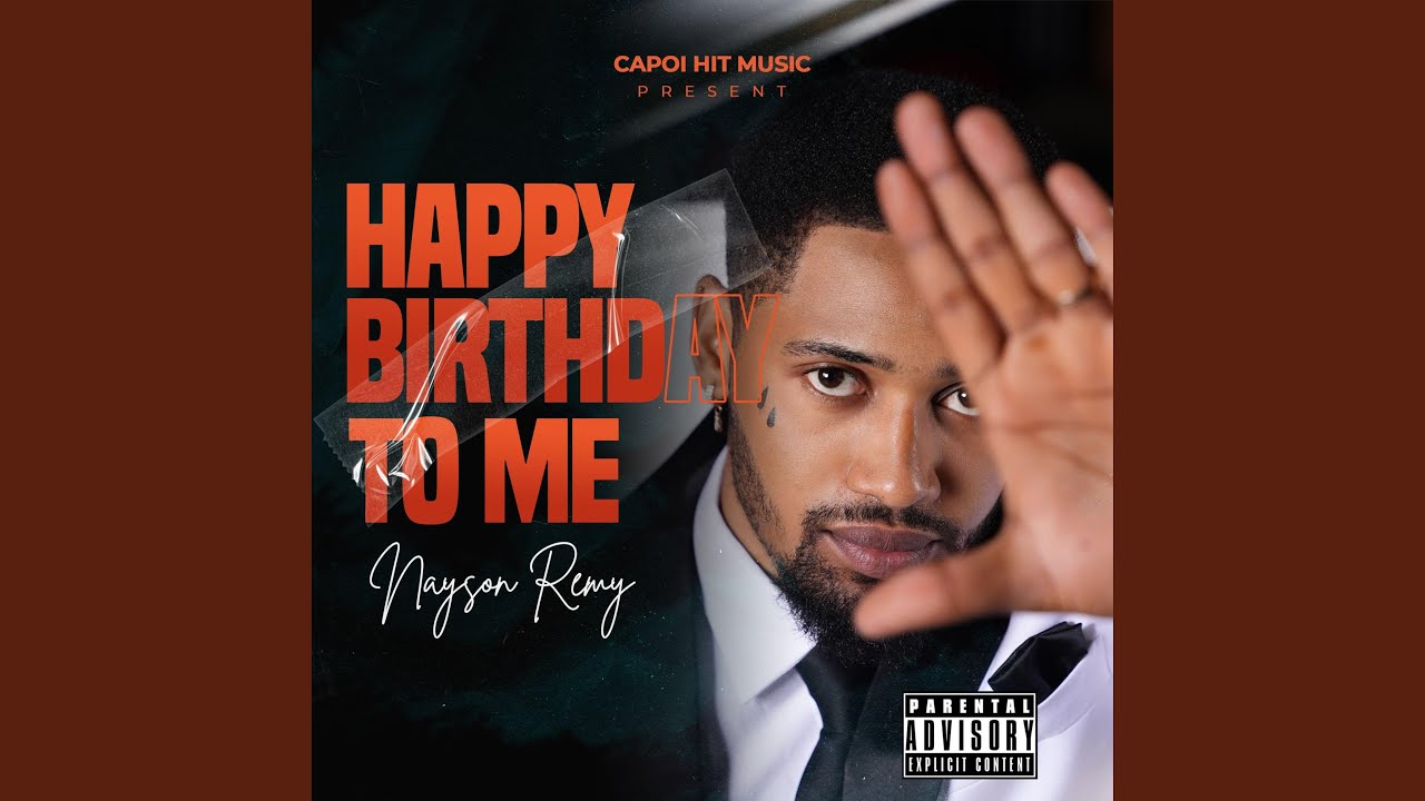 NAYSON REMY HAPPY BIRTHDAY TO ME