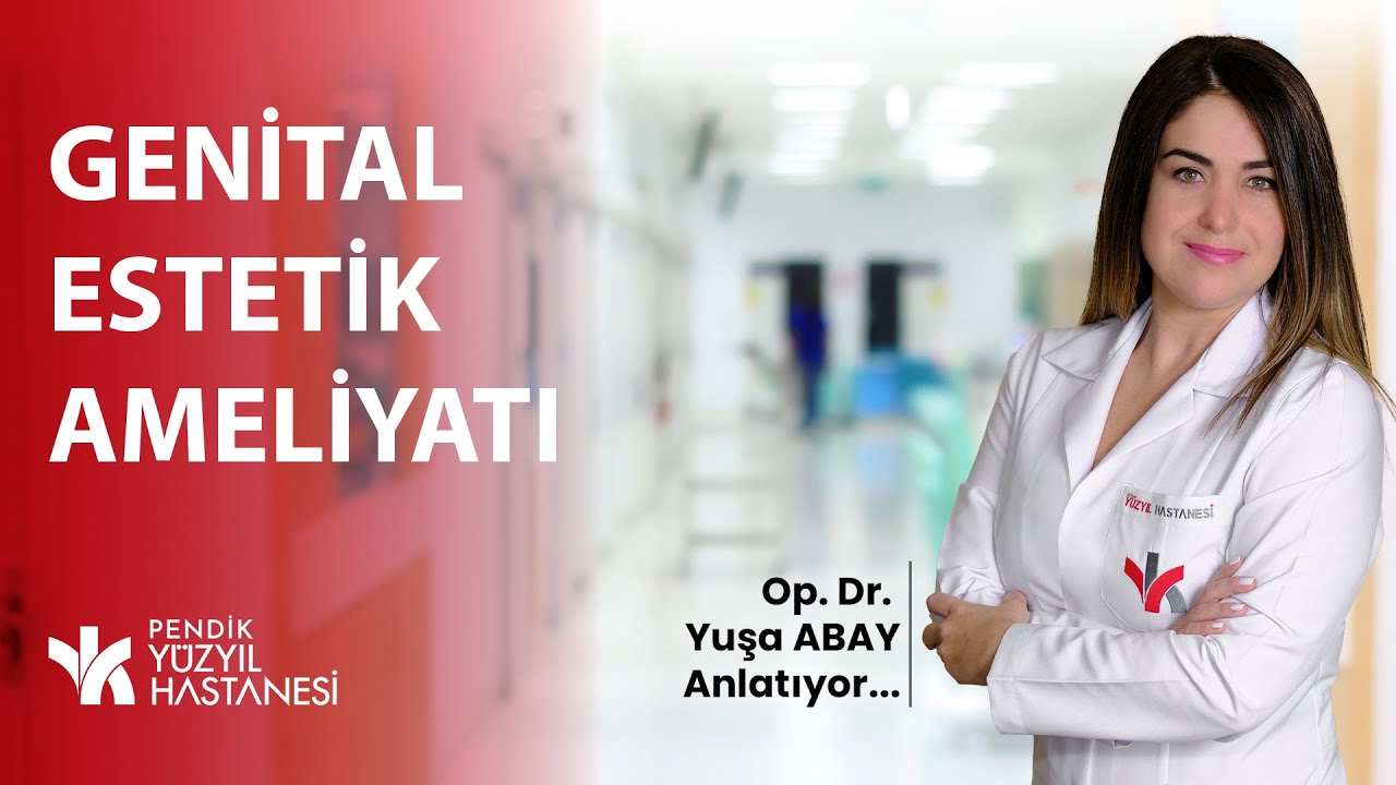 Genital Estetik Ameliyatı | Op. Dr. Yuşa ABAY