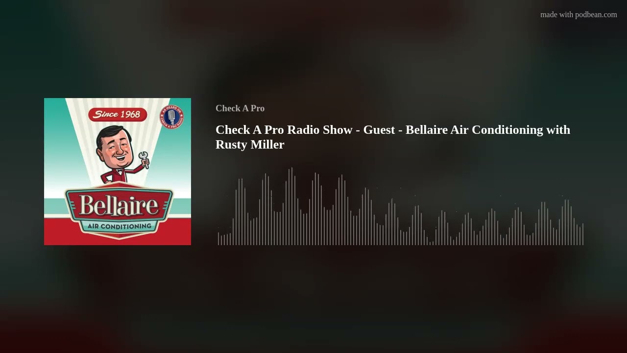 Check A Pro Radio Show - Guest - Bellaire Air Conditioning with Rusty Miller