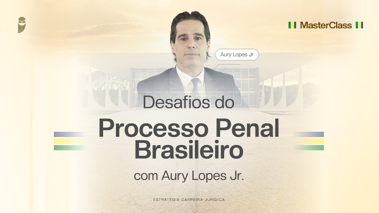 Desafios do Processo Penal Brasileiro com Aury Lopes Jr.