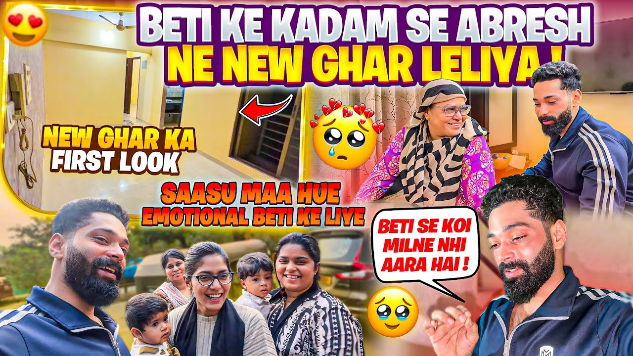 Beti Ke Kadam Se Abresh Ne New Ghar Leliya 🥹| Sasu Maa Hue Emotional | Fokats | Abresh & Zeeshan