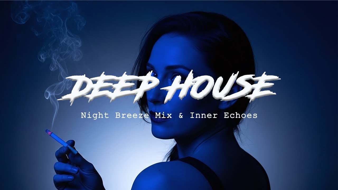 Best of Deep House [2025] | Chill Mix & Deep Feelings #55