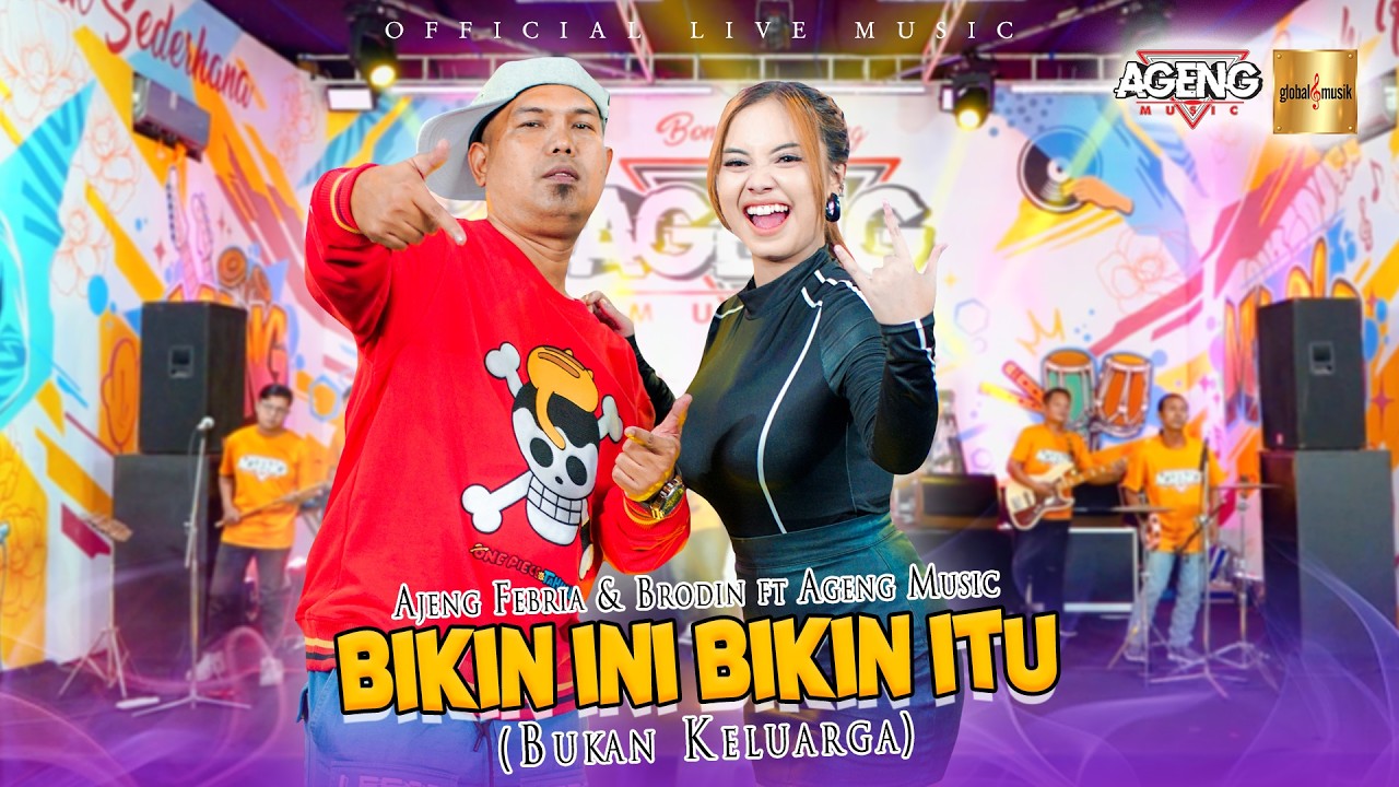 Ajeng Febria & Brodin ft Ageng Music - Bikin Ini Bikin Itu (Bukan Keluarga) (Official Live Music)