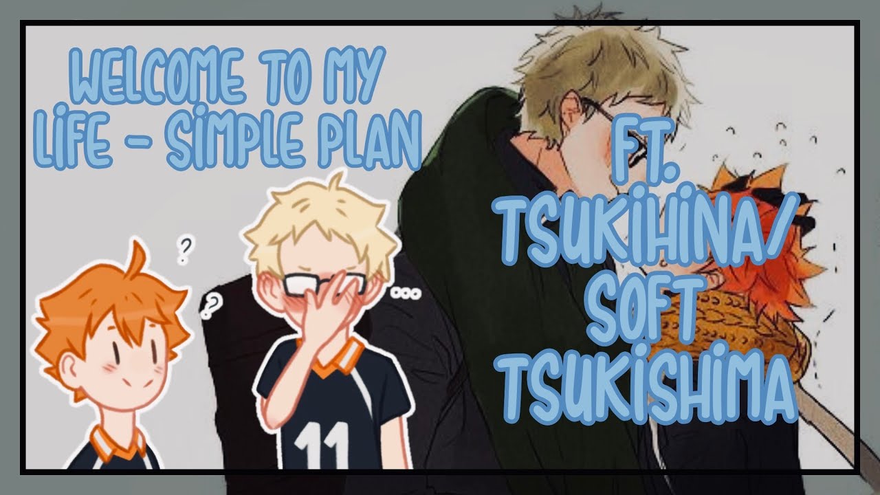 Welcome to my life - simple plan || Bullied Hinata || Ft. TsukiHina/Soft Tsukishima ||