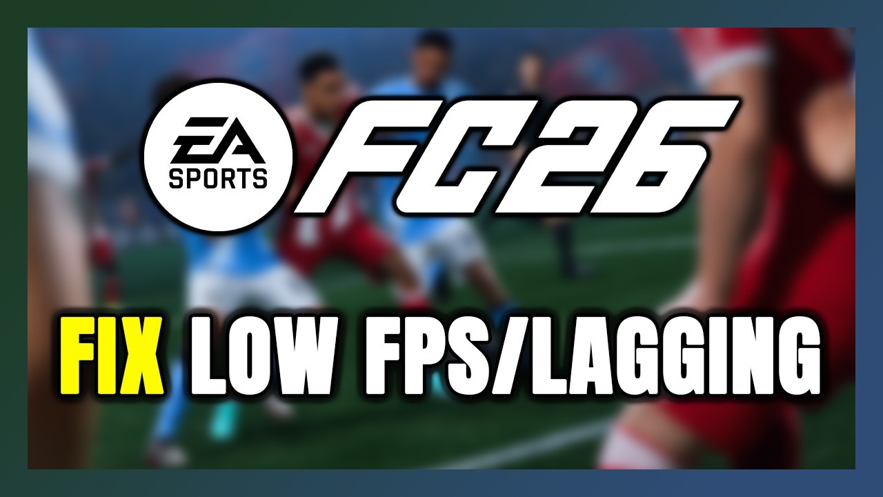 How to FIX EA SPORTS FC 26 Low FPS & Lagging!