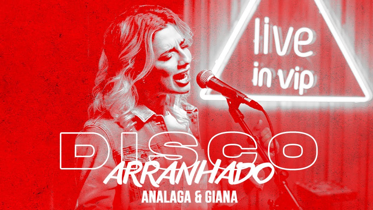 ANALAGA, GIANA - Disco Arranhado  (Live In Vip)