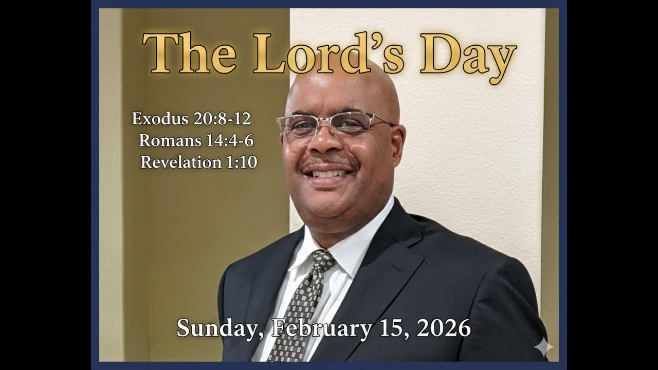 The Lord's Day   -   Exodus 20:8-11;  Romans 14:4-6;  Revelation 1:10