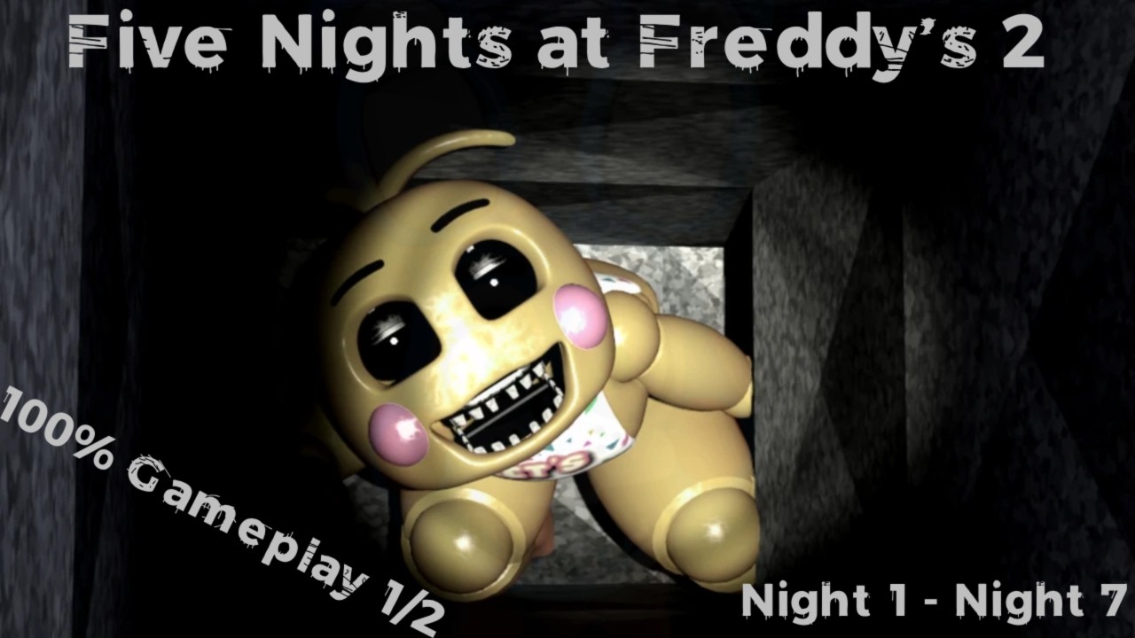 Five Nights at Freddy's 2 100% Gameplay | Part 1/2