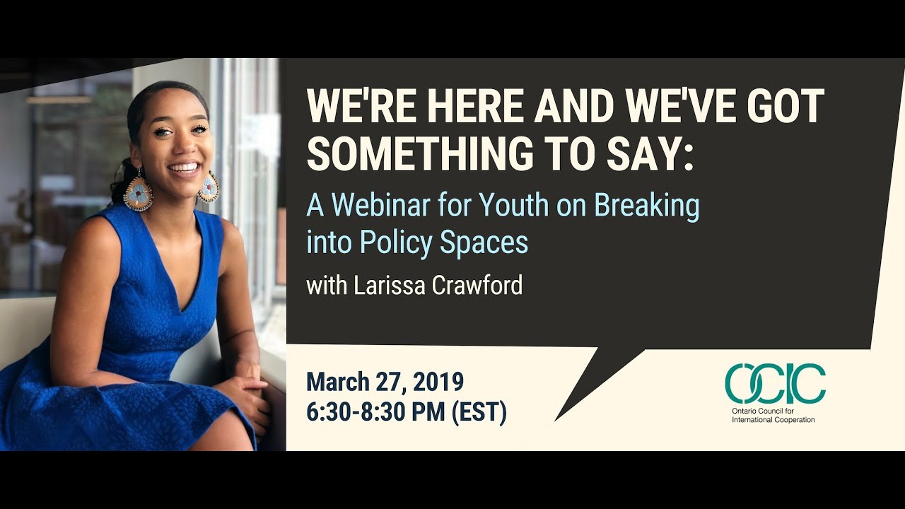 We're Here & We've Got Something to Say: A Webinar for Youth on Breaking into Policy Spaces