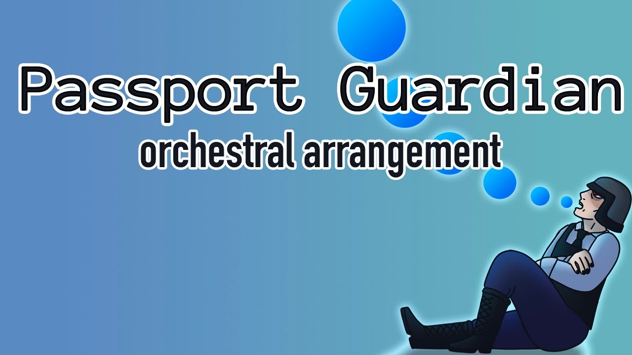 [HLVRAI] PASSPORT GUARDIAN - Orchestral Arrangement