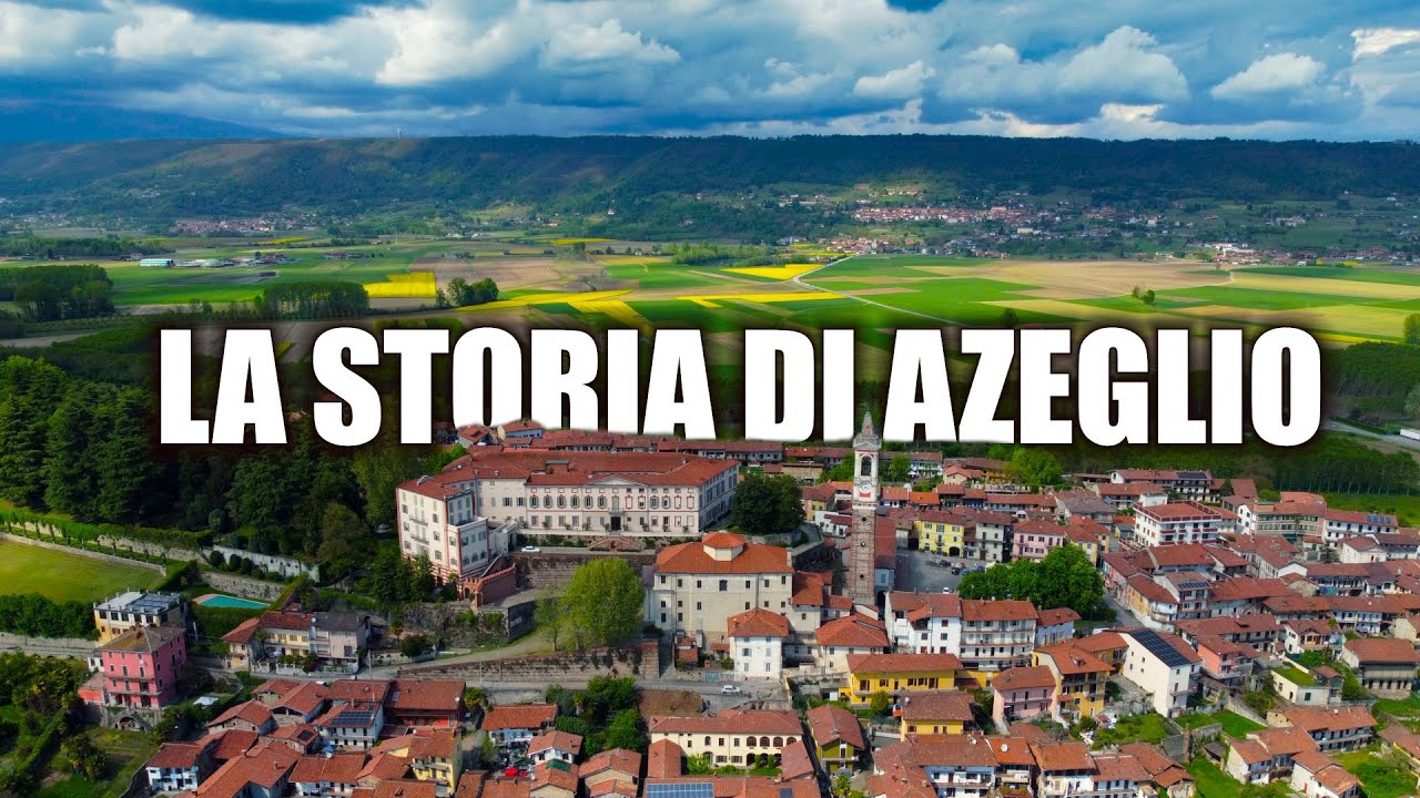 LA STORIA DEL COMUNE DI AZEGLIO DAL MEDIOEVO AD OGGI PASSANDO NEL SUO ANTICO CENTRO STORICO!