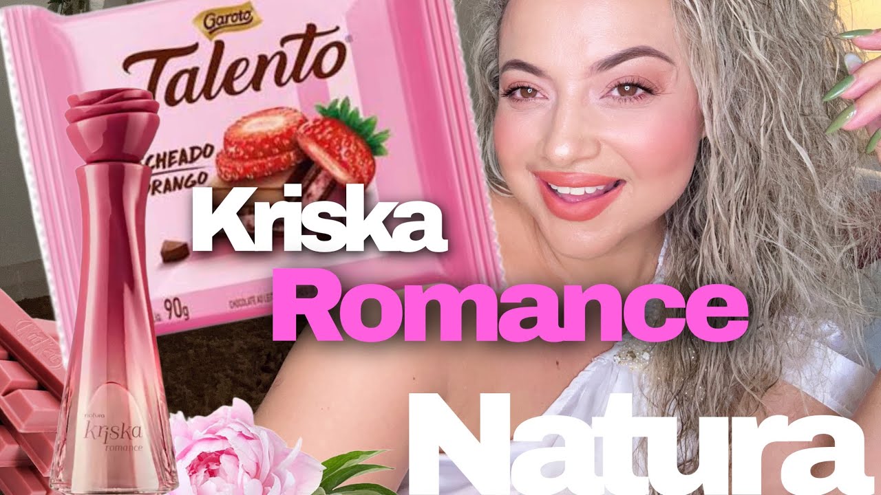 Kriska Romance - Lançamento Natura