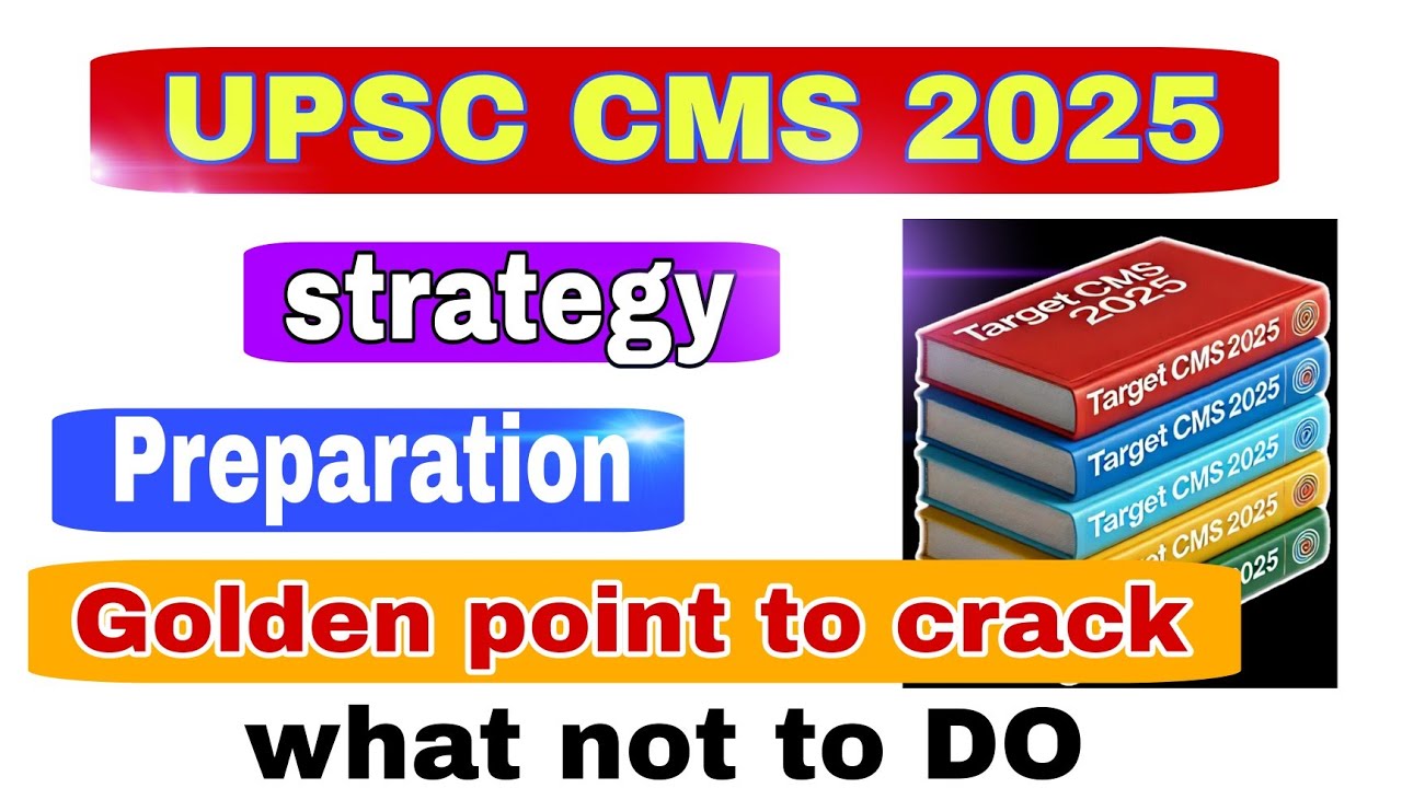 How to Crack UPSC CMS 2025 | Strategy, Preparation Tips & Common Mistakes