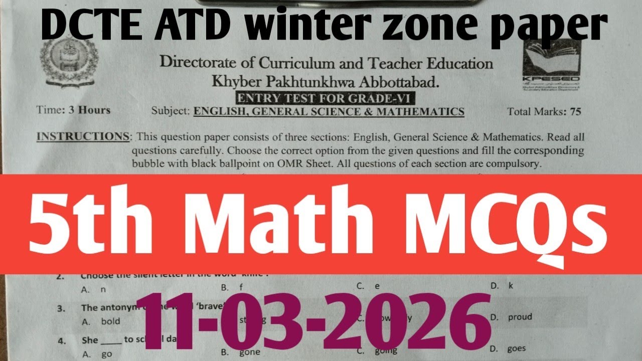 5th Assessment winter zone Dated 11 March 2026 Math Portion| DCTE Abbottabad 