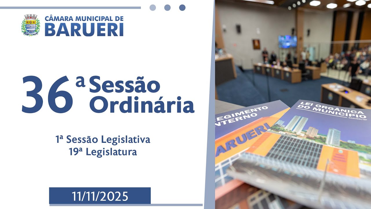 36ª Sessão Ordinária - 11/11/2025 - Câmara Municipal de Barueri