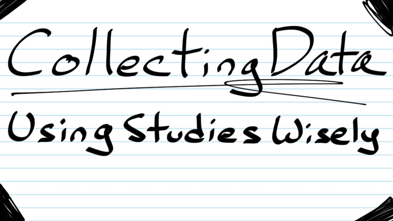 Using Studies Wisely (Collecting Data)