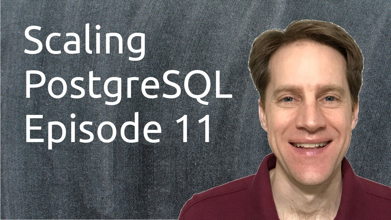 Scaling Postgres Episode 11 | Serializable | JSON & JSONB | Fast Data Loading | PG11 Features