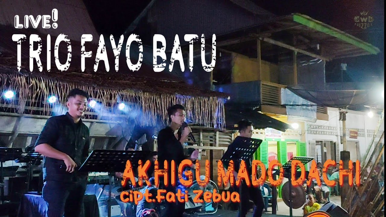 AKHIGU MADO DACHI cipt.Fati Zebua || Live! TRIO FAYO BATU (cover) - MANIAMOLO FEST 2023