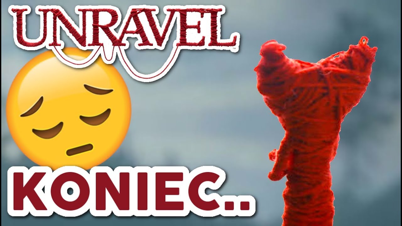 Tak kończy się ta historia.. - Unravel
