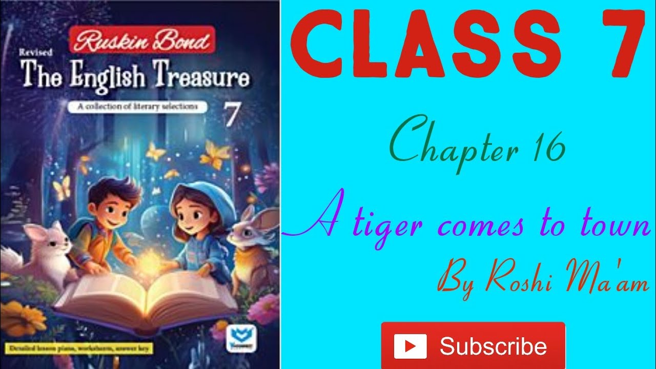 A tiger comes to town | Chapter 16 | Class 7 | Ruskin Bond
