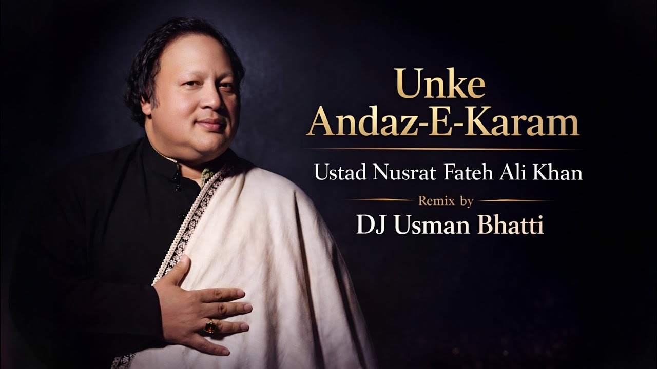 Unke Andaz-E-Karam (Special Remix) | Nusrat Fateh Ali Khan | DJ Usman Bhatti |