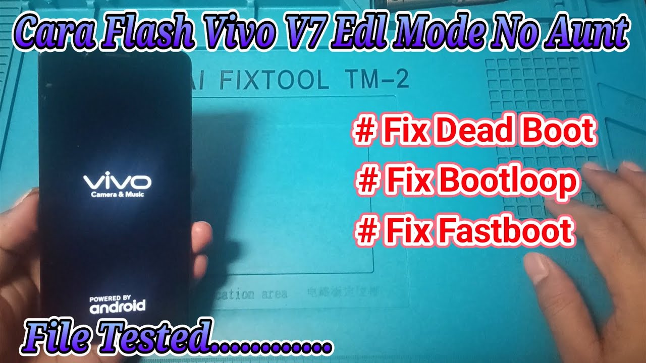 Cara Flash Vivo V7 PD1718F Edl Mode No Auth ( Fix Bootloop Fix Fastboot Fix Dead Boot )