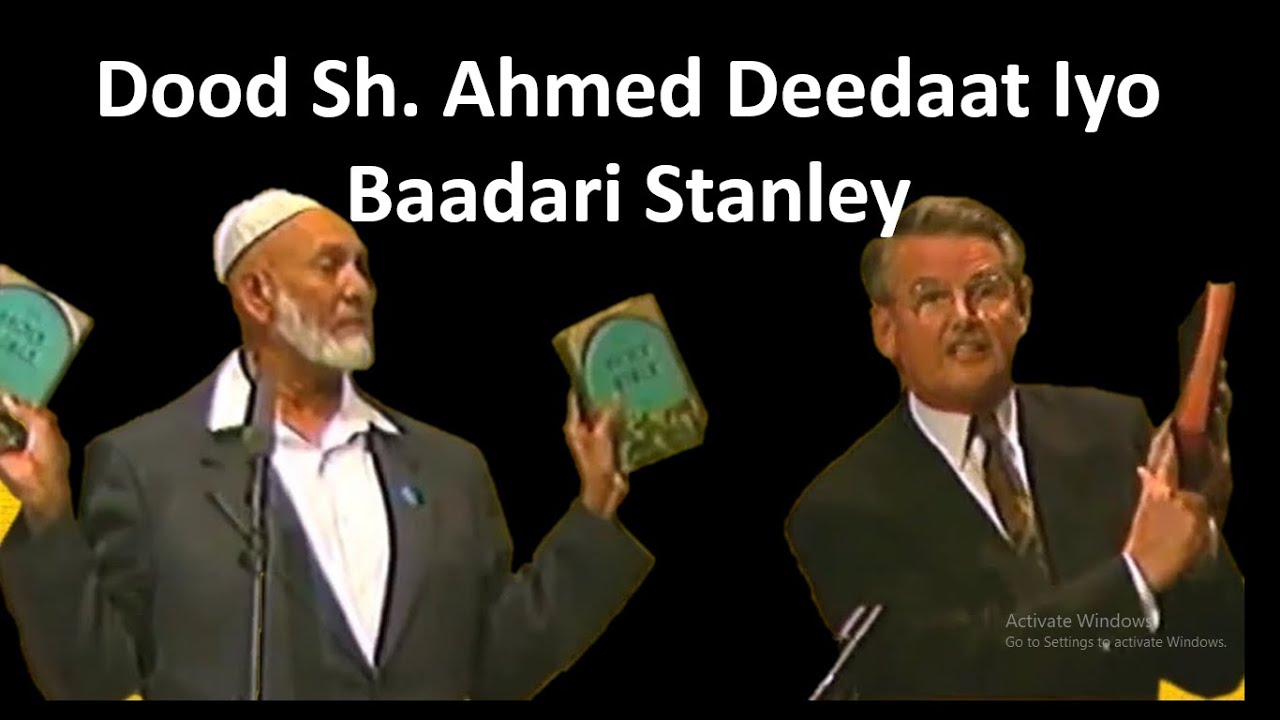 Dood: Sh Ahmed Deedat & Baadari Stanley Bible ku ma hadalkii Ilaahay baa (Is the Bible word of God)