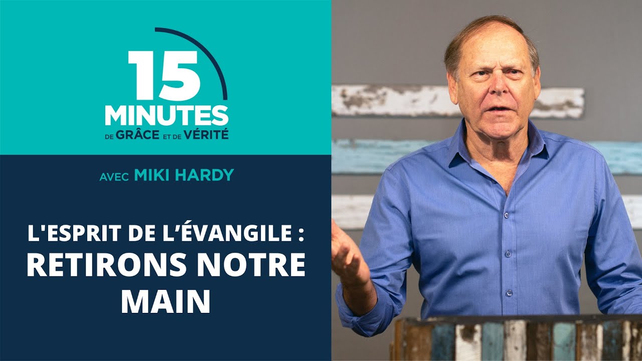 Retirons notre main | L'esprit de l’Évangile #8 | Miki Hardy