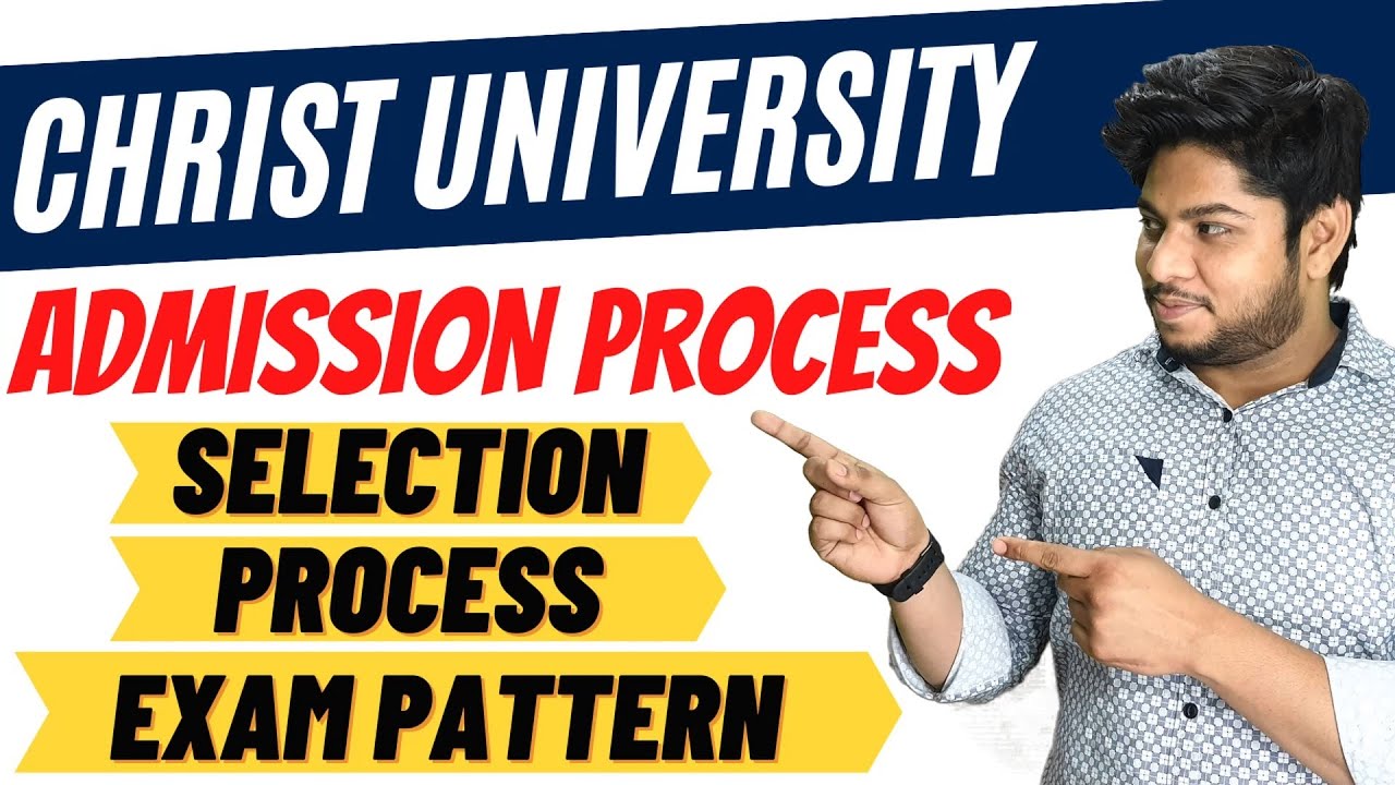 Christ University Admission Process Entrance Exam Pattern 🔥🔥